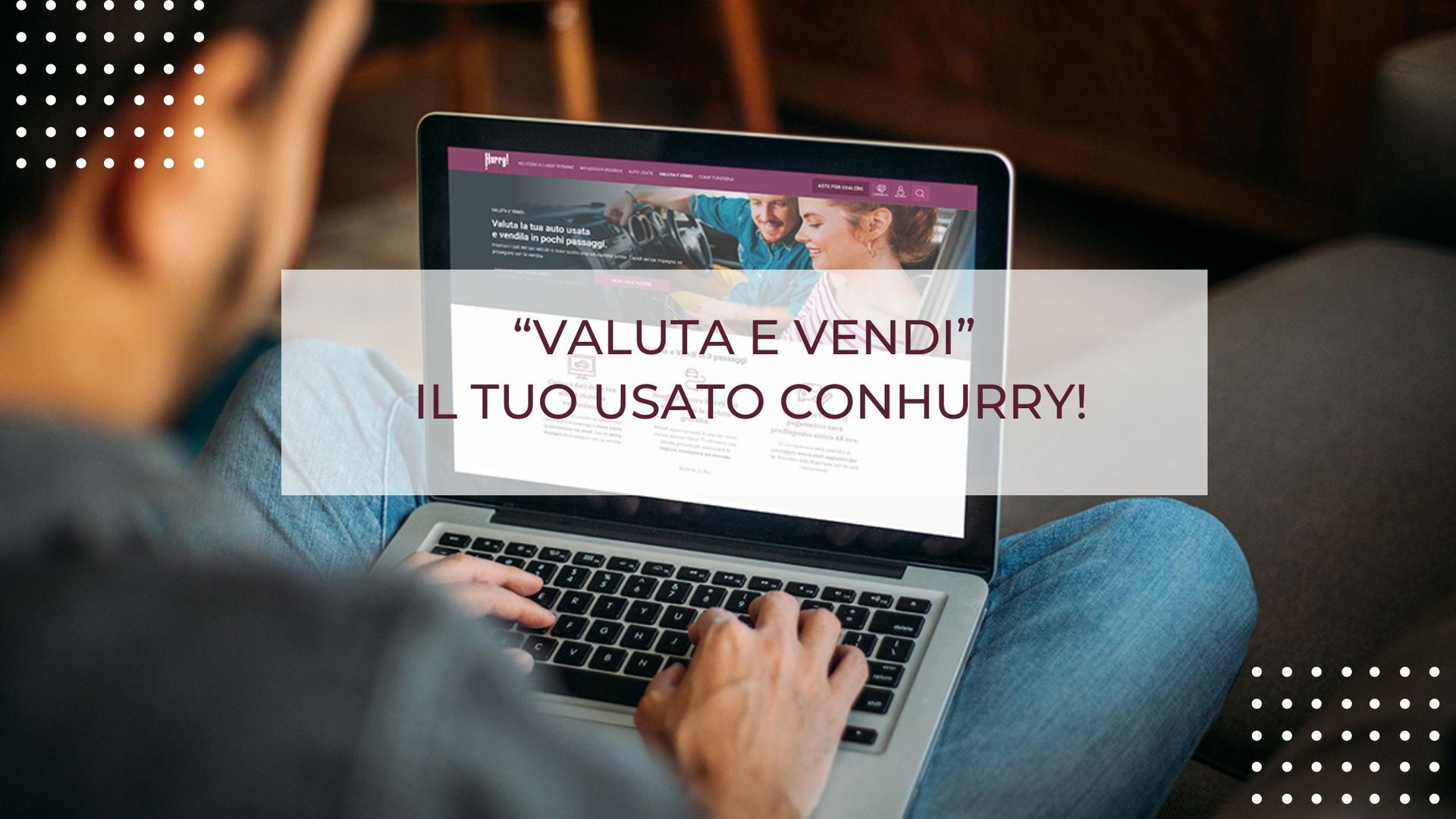 “VALUTA E VENDI” IL TUO USATO CON HURRY!