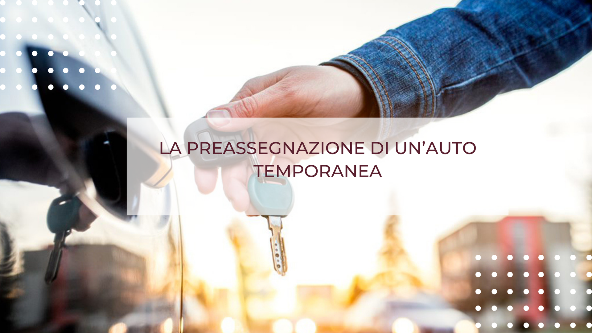 LA PREASSEGNAZIONE DI UN'AUTO TEMPORANEA 