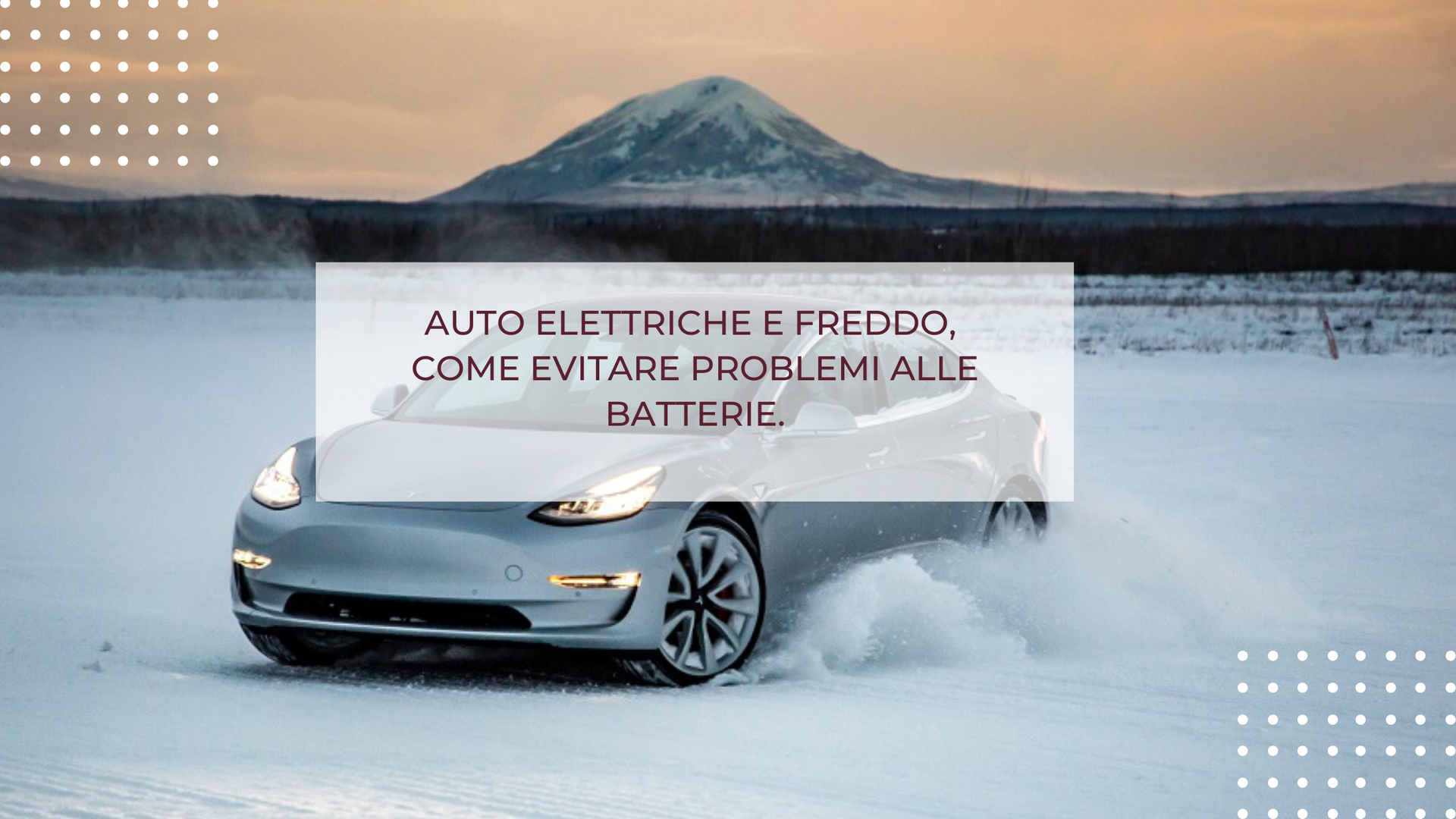 AUTO ELETTRICHE E FREDDO, COME EVITARE PROBLEMI ALLE BATTERIE