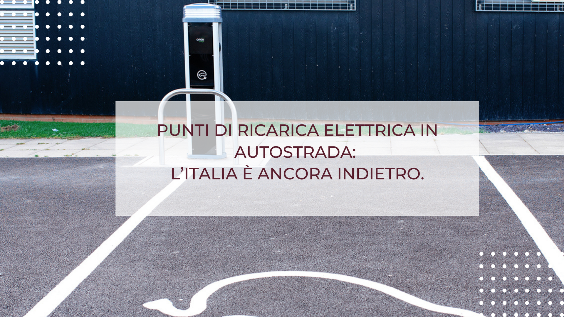 PUNTI DI RICARICA ELETTRICA IN AUTOSTRADA 