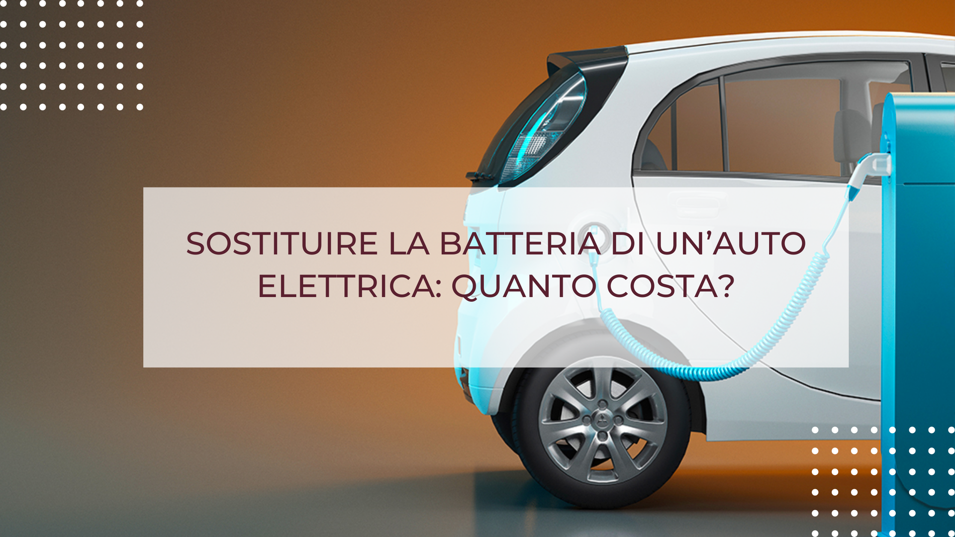 SOSTITUIRE LA BATTERIA DI UN’AUTO ELETTRICA: QUANTO COSTA?