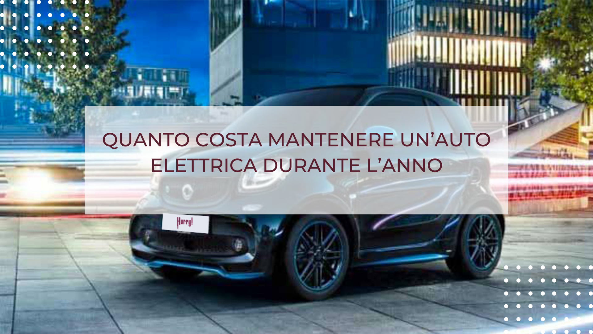 QUANTO COSTA MANTENERE UN’AUTO ELETTRICA DURANTE L’ANNO