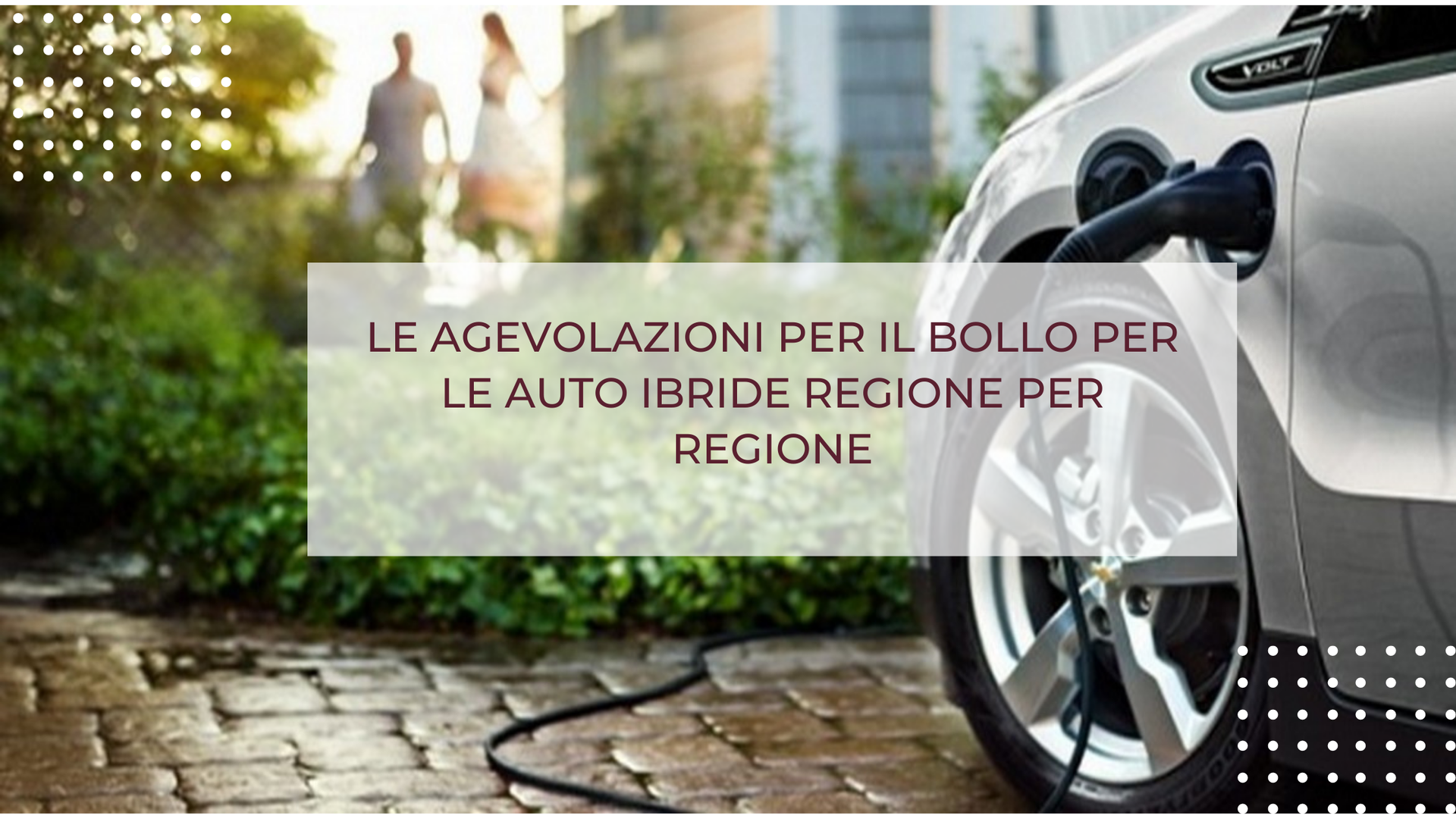 LE AGEVOLAZIONI PER IL BOLLO PER LE AUTO IBRIDE REGIONE PER REGIONE