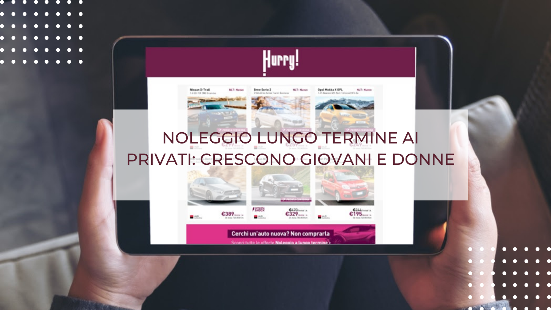 NOLEGGIO LUNGO TERMINE AI PRIVATI: CRESCONO GIOVANI E DONNE