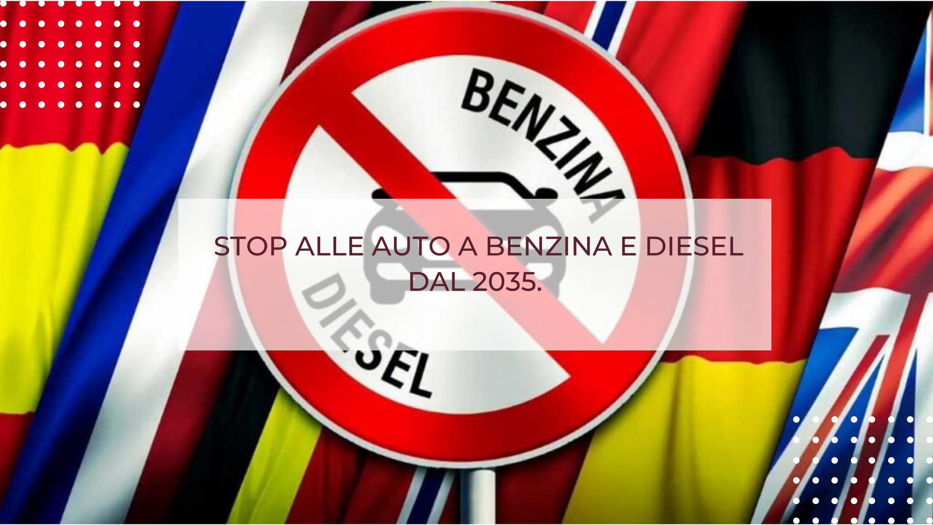 STOP ALLE AUTO A BENZINA E DIESEL DAL 2035