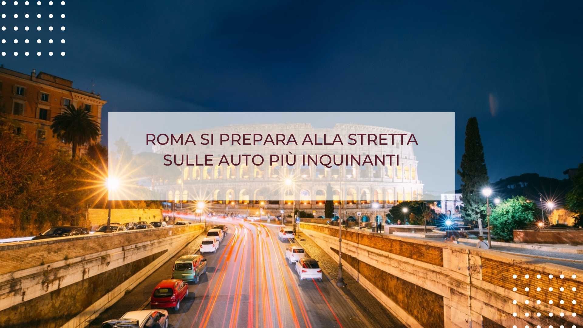 ROMA SI PREPARA ALLA STRETTA SULLE AUTO PIÙ INQUINANTI