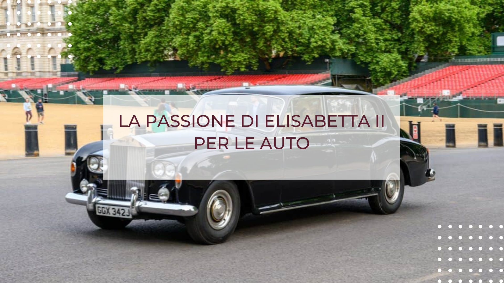 LA PASSIONE DI ELISABETTA II PER LE AUTO